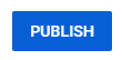 Publish button