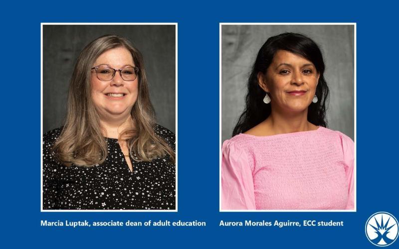 Marcia Luptak, associate dean of adult education and Aurora Morales Aguirre, ECC student